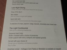Tasting menu or late night dining. Light Continental or breakfast on the Go.