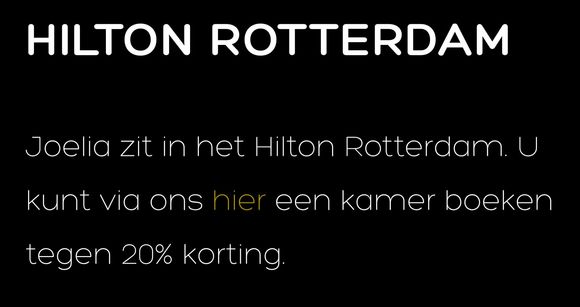 The reference to when reserving dinner at Joelia's, you may enjoy 20% off Hilton Rotterdam's roomrates