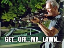 Go easy on those kids you old decrepit f@&!, LoL 