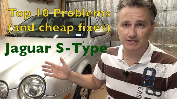Top 10 problems with the Jaguar S-Type and how to fix them cheap.
