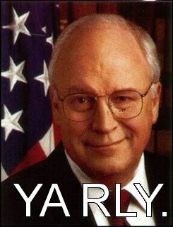 cheney really